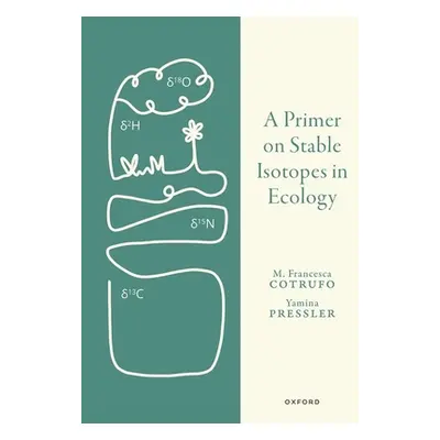 "A Primer on Stable Isotopes in Ecology" - "" ("Cotrufo Francesca")(Pevná vazba)