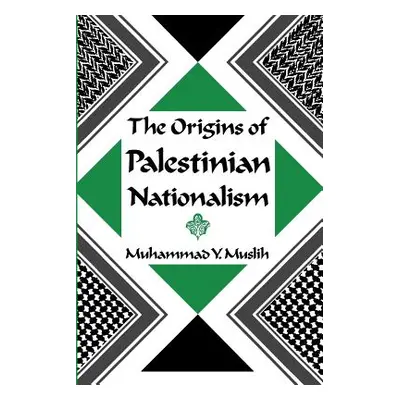 "The Origins of Palestinian Nationalism" - "" ("Muslih Muhammad Y.")(Paperback)