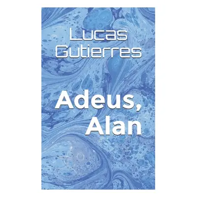 "Adeus, Alan" - "" ("Gutierres Lucas")(Paperback)