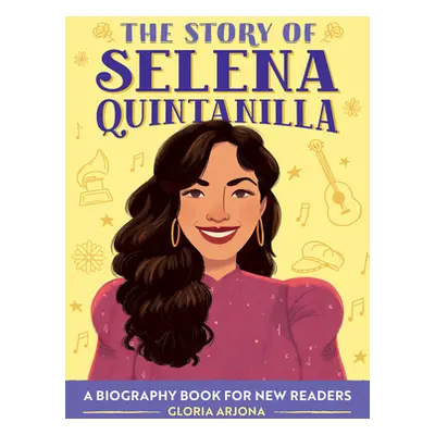 "The Story of Selena Quintanilla: A Biography Book for Young Readers" - "" ("Arjona Gloria")(Pap