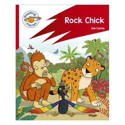 "Reading Planet: Rocket Phonics - Target Practice - Rock Chick - Red B" - "" ("Clarke Zoe")(Pape