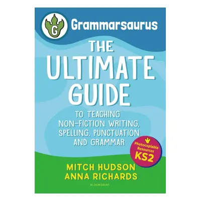 "Grammarsaurus Key Stage 2" - "The Ultimate Guide to Teaching Non-Fiction Writing, Spelling, Pun