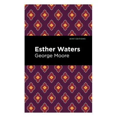 "Esther Waters" - "" ("Moore George")(Pevná vazba)