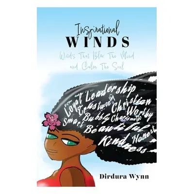 "Inspirational Winds: Words That Blow The Mind and Calm The Soul" - "" ("Wynn Dirdura")(Paperbac