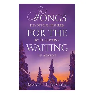 "Songs for the Waiting" - "" ("Devega Magrey R.")(Paperback)