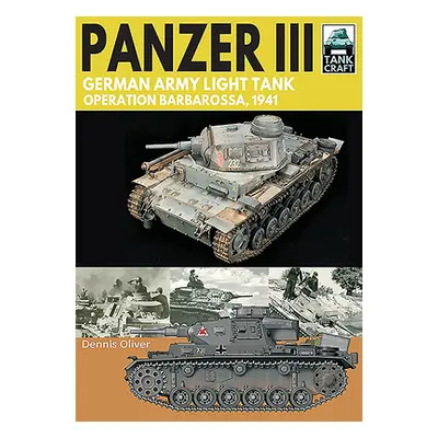 "Panzer III - German Army Light Tank: Operation Barbarossa 1941" - "" ("Oliver Dennis")(Paperbac