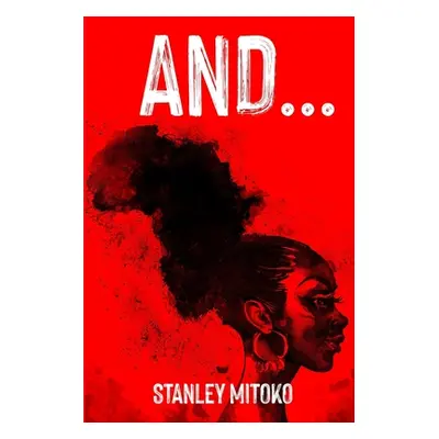 "And ..." - "" ("Mitoko Stanley")(Paperback)