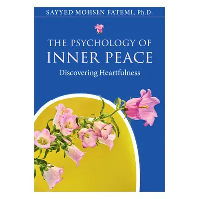 "The Psychology of Inner Peace" - "" ("Fatemi Sayyed Mohsen")(Paperback)