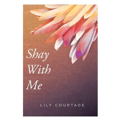 "Shay With Me" - "" ("Courtade Lily")(Paperback)