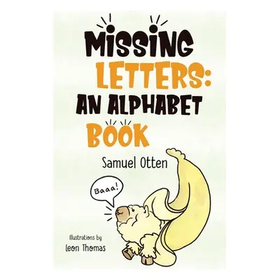 "Missing Letters: An Alphabet Book" - "" ("Otten Samuel")(Paperback)