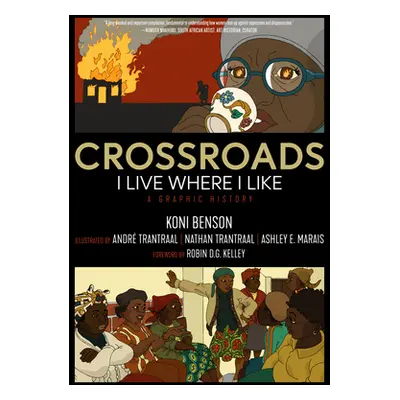 "Crossroads: I Live Where I Like: A Graphic History" - "" ("Benson Koni")(Paperback)