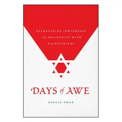 "Days of Awe: Reimagining Jewishness in Solidarity with Palestinians" - "" ("Omer Atalia")(Paper