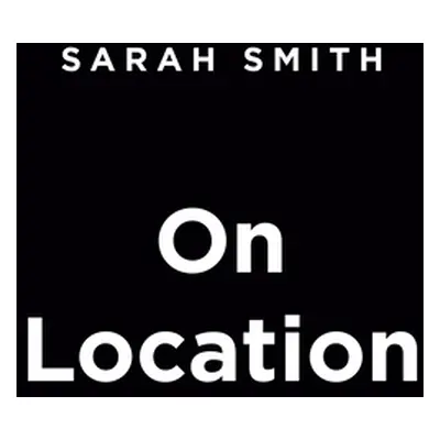 "On Location" - "" ("Smith Sarah Echavarre")(Paperback)