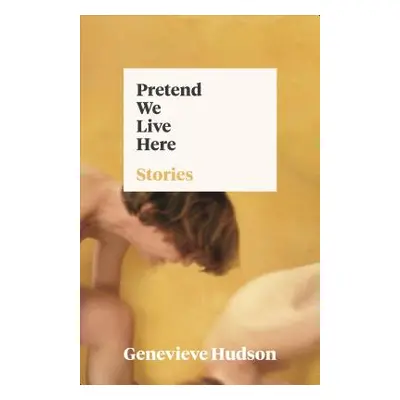 "Pretend We Live Here" - "" ("Hudson Genevieve")(Paperback)