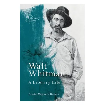 "Walt Whitman: A Literary Life" - "" ("Wagner-Martin Linda")(Paperback)