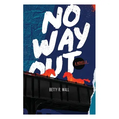 "No Way Out" - "" ("Wall Betty R.")(Paperback)