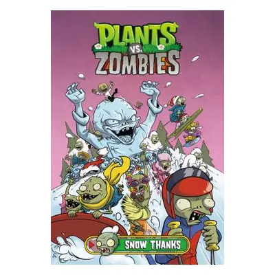 "Plants vs. Zombies Volume 13: Snow Thanks" - "" ("Tobin Paul")(Pevná vazba)