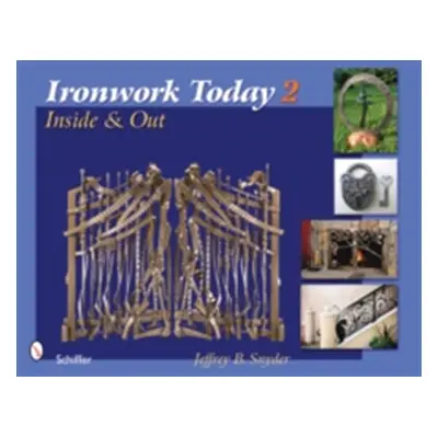 "Ironwork Today 2: Inside & Out" - "" ("Snyder Jeffrey B.")(Pevná vazba)