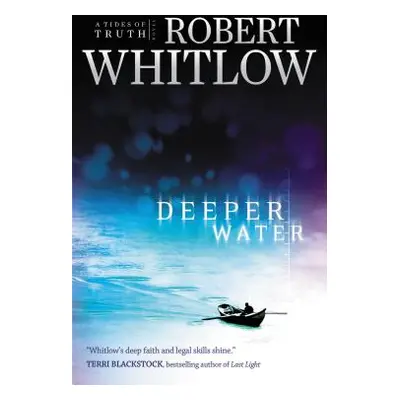 "Deeper Water: A Tides of Truth Novel" - "" ("Whitlow Robert")(Paperback)