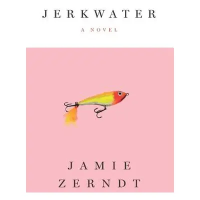 "Jerkwater" - "" ("Zerndt Jamie")(Paperback)