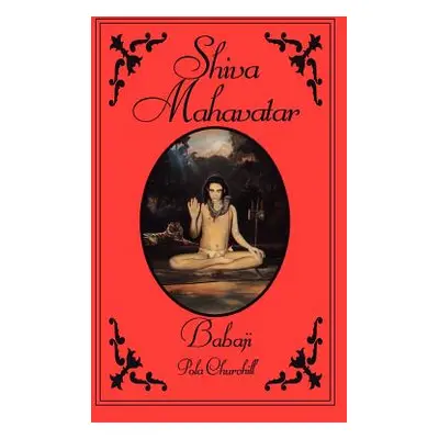 "Shiva Mahavatar Babaji" - "" ("Churchill Pola")(Paperback)