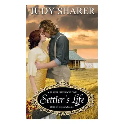 "Settler's Life" - "" ("Sharer Judy")(Paperback)