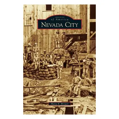 "Nevada City" - "" ("Brower Maria E.")(Pevná vazba)