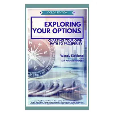 "Exploring Your Options: Charting Your Own Path to Prosperity (Color Edition)" - "" ("Bellofatto