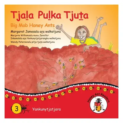 "Tjala Pulka Tjuta - Big Mob Honey Ants" - "" ("James Margaret")(Paperback)