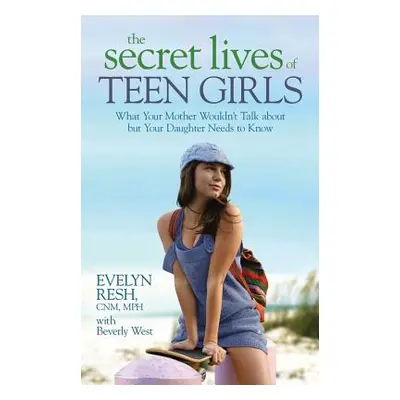 "The Secret Lives of Teen Girls" - "" ("Resh Mph Cnm")(Paperback)