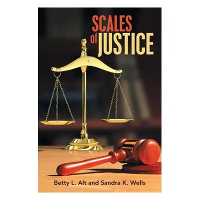 "Scales of Justice" - "" ("Alt Betty L.")(Paperback)