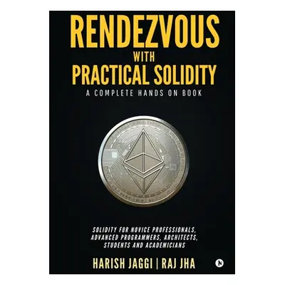 "Rendezvous with Practical Solidity: A Complete Hands on Book" - "" ("Harish Jaggi")(Paperback)