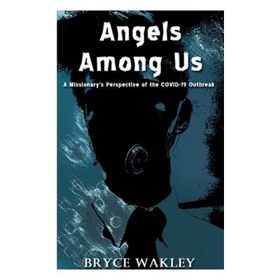 "Angels among us" - "" ("Wakley Bryce")(Paperback)