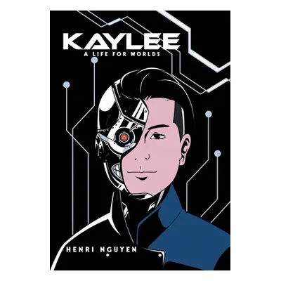 "Kaylee: A Life for Worlds" - "" ("Nguyen Henri")(Pevná vazba)