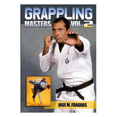 "Grappling Masters Volume 2" - "" ("Fraguas Jose M.")(Paperback)