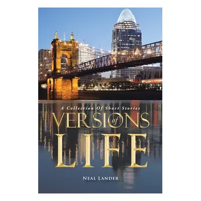 "Versions of Life: A Collection of Short Stories" - "" ("Lander Neal")(Paperback)