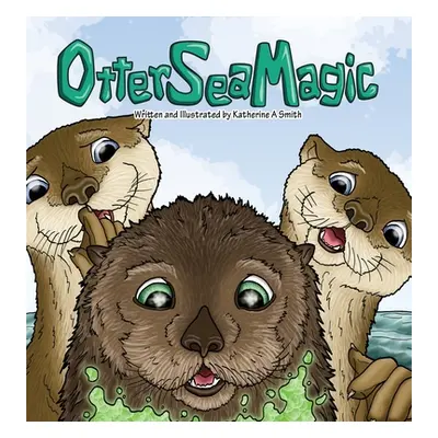 "Otter Sea Magic" - "" ("Smith Katherine A.")(Pevná vazba)