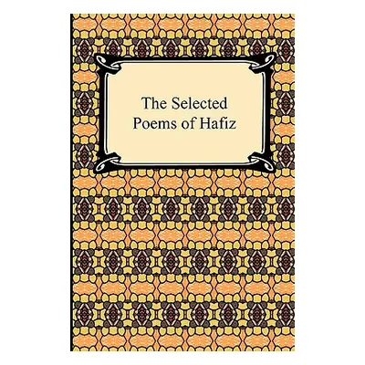 "The Selected Poems of Hafiz" - "" ("Hafiz")(Paperback)