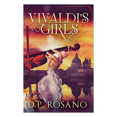 "Vivaldi's Girls" - "" ("Rosano D. P.")(Paperback)