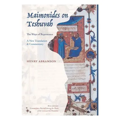 "Maimonides on Teshuvah: The Ways of Repentance" - "" ("Abramson Henry")(Pevná vazba)