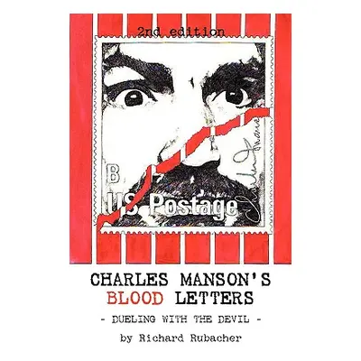 "Charles Manson's Blood Letters: --dueling with the devil" - "" ("Rubacher Richard")(Paperback)