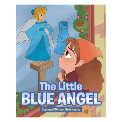 "The Little Blue Angel" - "" ("Pittman Steinkamp Barbara")(Paperback)