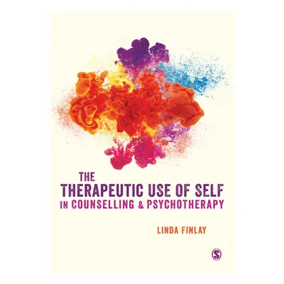 "The Therapeutic Use of Self in Counselling and Psychotherapy" - "" ("Finlay Linda")(Paperback)