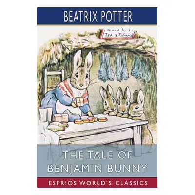 "The Tale of Benjamin Bunny (Esprios Classics)" - "" ("Potter Beatrix")(Paperback)