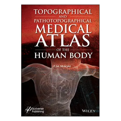 "Topographical and Pathotopographical Medical Atlas of the Human Body" - "" ("Seagal Z. M.")(Pev