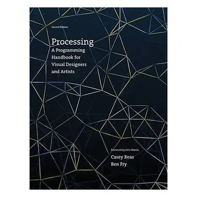 "Processing, Second Edition: A Programming Handbook for Visual Designers and Artists" - "" ("Rea