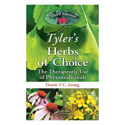 "Tyler's Herbs of Choice: The Therapeutic Use of Phytomedicinals, Third Edition" - "" ("Awang De