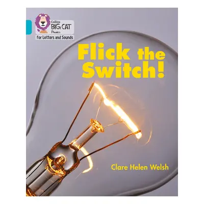 "Flick the Switch!" - "Band 07/Turquoise" ("Welsh Clare Helen")(Paperback / softback)