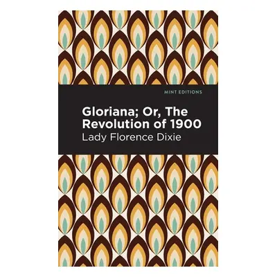 "Gloriana: Or, the Revolution of 1900" - "" ("Dixie Lady Florence")(Paperback)