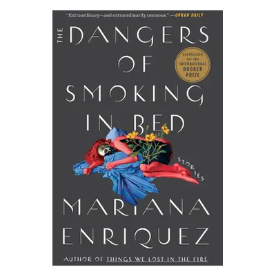 "The Dangers of Smoking in Bed: Stories" - "" ("Enriquez Mariana")(Paperback)